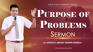 PURPOSE OF PROBLEMS || Sermon || By Apostle Ankur Yoseph Narula Ji