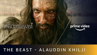 The Beast - Alauddin Khilji | Ranveer Singh | Padmaavat | Amazon Prime Video