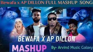 Bewafa x AP Dhillon Mashup 2023 | @arvindmusicgalaxy| Best of Punjabi - English Song Mashup