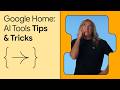 Google Home: AI Tools Tips & Tricks