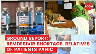 Remdesivir Shortage - Relatives Of Patients Panic| Ground Report | BOOM | Latest COVID-19 India News