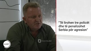 “Të lirohen tre policët dhe të penalizohet Serbia për agresion”