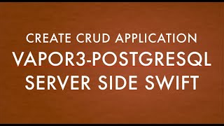 Vapor 3 | create CRUD operations using POSTGRESQL | source code available | code snippet