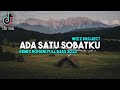 ADA SATU SOBATKU - DJ REMIX ROHANI TERBARU 2021 FULL BASS