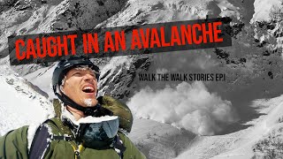 I Was Caught in an Avalanche! - Walk the Walk Stories ep.1 - Jacob Wester