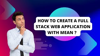 How to Create a Full Stack Web App with MEAN in One Lecture ?
