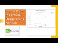 DOE Part 3 : Center Point in Factorial Design Using Minitab