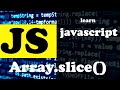 Array Slice()  Method Explained || Javascript Tutorial