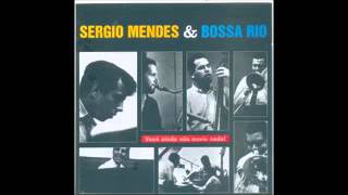 Sérgio Mendes  e Bossa Rio - Você Ainda Não Ouviu Nada - 1963 - Full Album