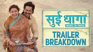 Sui Dhaaga - Made in India | Trailer Breakdown | Varun Dhawan | Anushka Sharma |