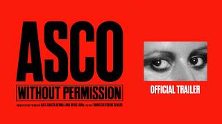 ASCO: Without Permission | Official Trailer