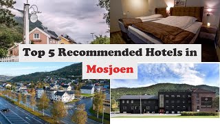 Top 5 Recommended Hotels In Mosjoen | Best Hotels In Mosjoen