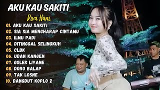 Diva Hani - AKU KAU SAKITI - SIA SIA MENGHARAP CINTAMU || FULL DANGDUT KOPLO TERBARU