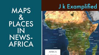 Maps & Places in News L8- Africa| JKAS Prelims & Upsc