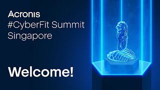 Acronis CyberFit Summit World Tour Comes to The Lion City – Singapore 2022