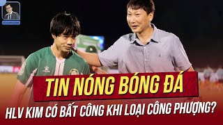 Tin nóng 21/11: HLV Kim có bất công khi loại Công Phượng? Việt Nam hưởng lợi khó tin từ Fifa days