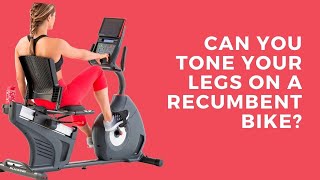 Can You Tone Your Legs on a Recumbent Bike?