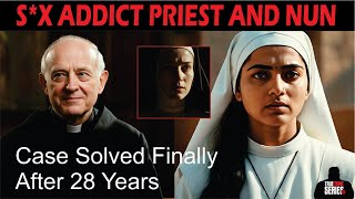 28 Years Later: The Shocking Case of a Priest Who Murdered a Nun Finally Solved | True Crime