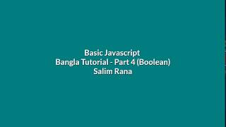 Basic Javascript Bangla Tutorial - Part 4 (Boolean)