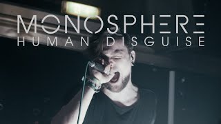 Monosphere - Human Disguise (Official Video)