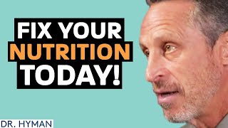 EVERYTHING You Know About Nutrition IS WRONG! Here’s Why | Mark Hyman