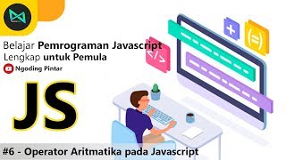 #6 - Operator Aritmatika pada Javascript - Belajar Javascript