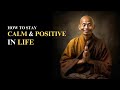 How To Remain Calm in Any Situation | Buddhism