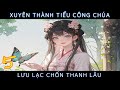 [Tập 5] - Xuyên Thành Tiểu Công Chúa Lưu Lạc Chốn Thanh Lâu