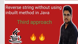 Write a java program to reverse string without using inbuilt method || third approach