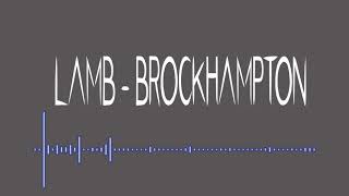 Lamb - Brockhampton [Audio Edit]