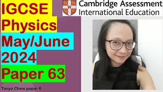 IGCSE Physics 0625| M/J 2024 | Paper 63 (Easy methods to ensure you score!)