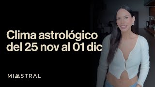 Clima astrológico de la semana 25 noviembre al 01 diciembre 🌠