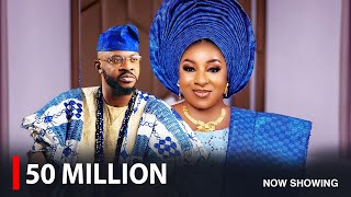 50 MILLION - A Nigerian Yoruba Movie Starring Odunlade Adekola |  Mide Martins | Mr Latin