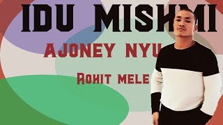 AJONEY NYU | IDU MISHMI SONG | ROHIT MELE | ANIYIYU MENA