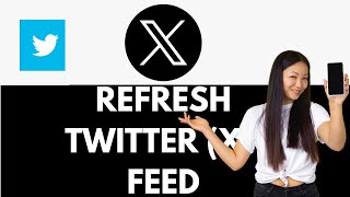 How To Refresh Twitter Feed How To Reset Twitter Feed X