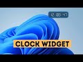 How to Add a Clock Widget on Windows 11 | Windows 11 Desktop Customization