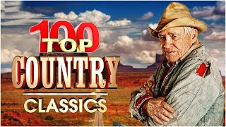 The Best Classic Country Songs Of All Time 132 🤠 Greatest Hits Old Country Songs Playlist Ever 132