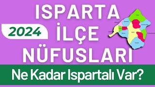 ISPARTA NÜFUSU 2024 - Sıralı Isparta İlçe Nüfusları - Ispartalılar En Çok Nerede Yaşıyor?