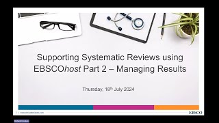 Supporting Systematic Reviews using (Classic) EBSCOhost Part 2 - Managing Search Results