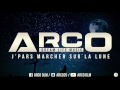 arco j pars marcher sur la lune dreamlifemusic