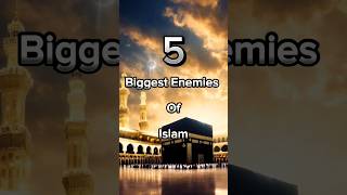 5 Biggest Enemies Of Islam 😱😡 #quran #shorts #enemy #islam #islamicshorts #ytshorts #youtubeshorts