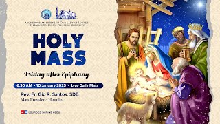 6:30 AM | FRIDAY AFTER EPIPHANY | 10 JANUARY 2025 | FR. GIO SANTOS, SDB