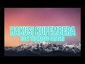 Holy Ten -  Hakusi Kufembera [official lyrics]