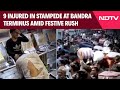 Bandra Stampede | 9 Injured In Stampede At Mumbai's Bandra Terminus Due To Festival Rush