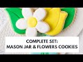 Complete set: mason jar and flower cookies decorated with royal icing #cookiedecorating #royalicing