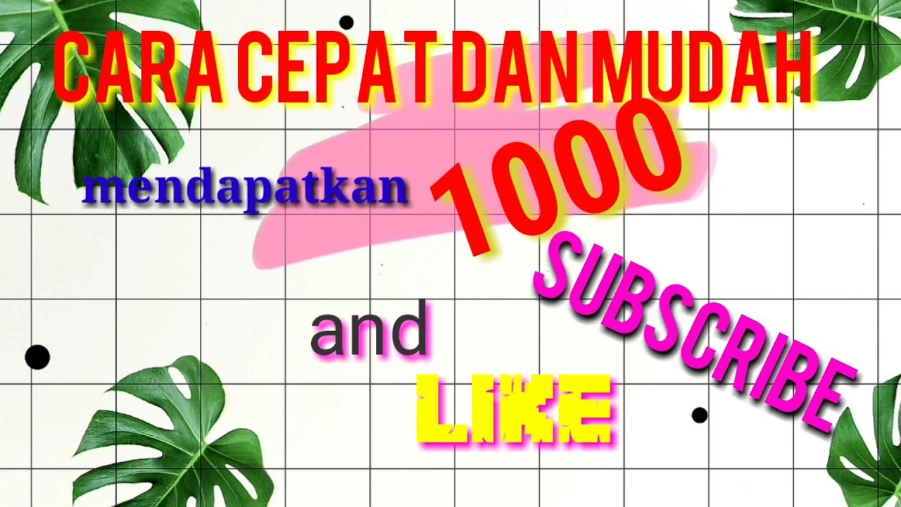 Cara Cepat Mendapatkan 1000 Subscrib Dengan Mudah - YouTube