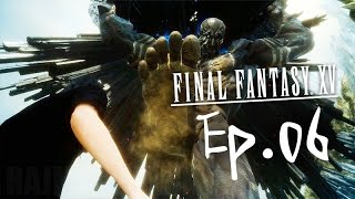 人類又怎同巨神對抗？！《Final Fantasy XV》Ep.06