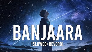 Banjaara Lyrical Video | Ek Villain | Slowed + Reverb | Lofi Music Lovers