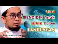 Cara Mendidik Anak Sejak Dalam Kandungan | Ustadz Adi Hidayat Lc Ma