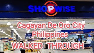 #WalkedThrough #SHOPWISE Cagayan De Oro City Philippines